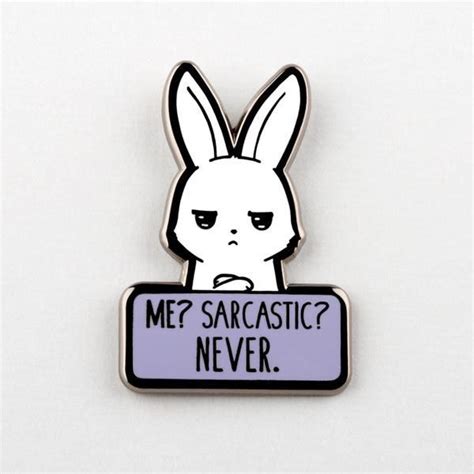 Me Sarcastic Never Enamel Pins Cute Pins Pin And Patches