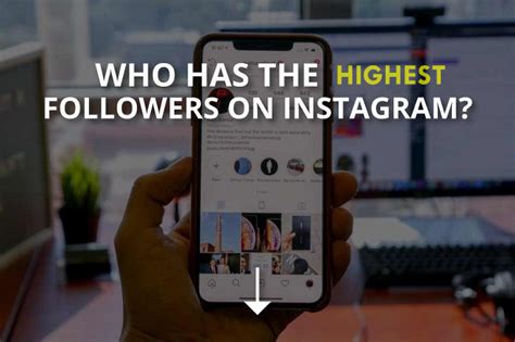 Who Has Highest Followers On Instagram And How To Be The Next