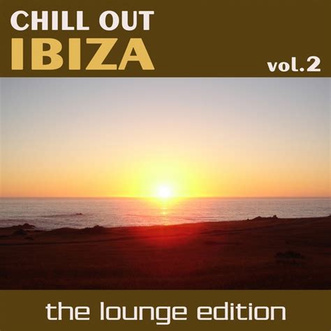 Various Chill Out Ibiza Vol 2 The Lounge Edition At Juno Download