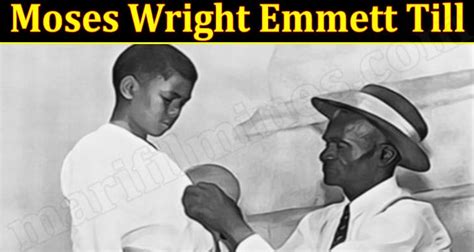 Moses Wright Emmett Till Jan Read Incident They Faced