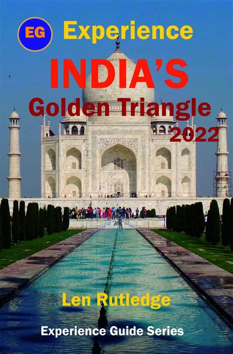 Experience Indias Golden Triangle 2022 Ebook Rutledge