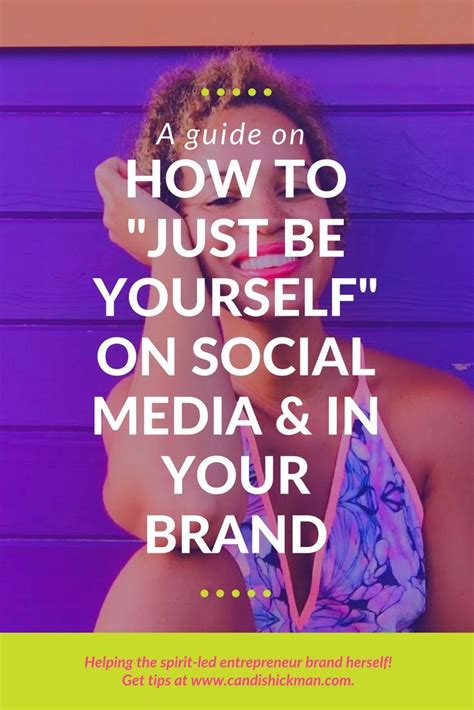 How To Just Be Yourself On Social Media And In Your Brand Social Media Marketing Grow Your