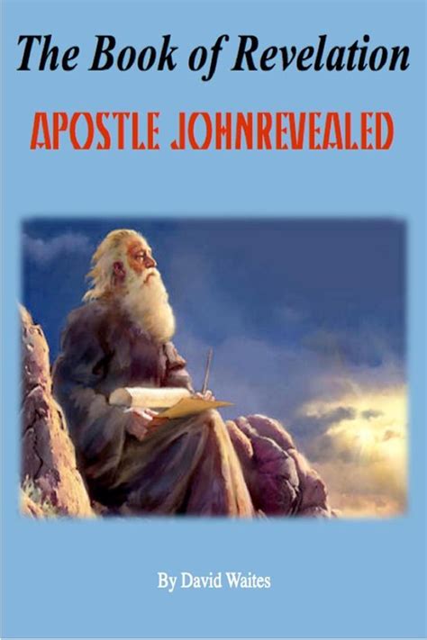 Apostle John Revealed The Book Of Revelation Ebook David