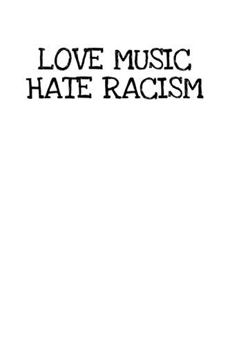 love music hate racism notizbuch journal tagebuch 100 linierte seiten 6x9 zoll by love music