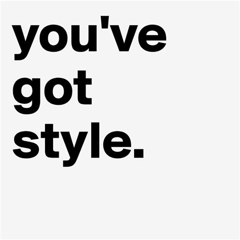 Youve Got Style Post By Aprilandmay On Boldomatic