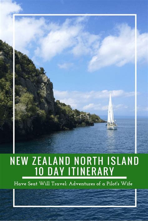 New Zealand North Island Road Trip Itinerary 10 Days Have Seat Will