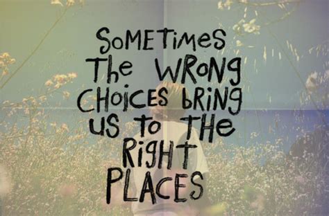 Wrong Choices Quotes Quotesgram
