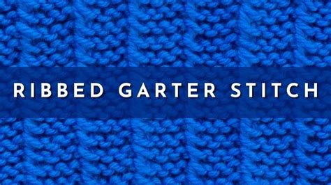 How To Knit The Ribbed Garter Stitch Knitting Stitch Pattern