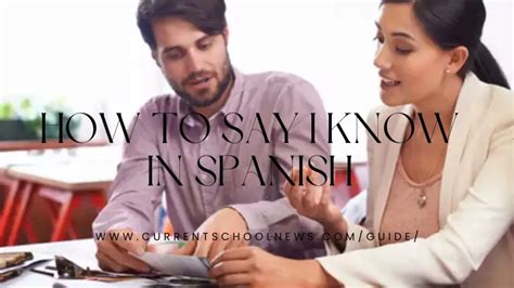 How To Say I Know In Spanish A Conversational Guide
