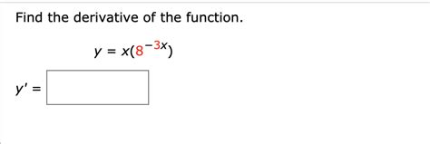 solved find the derivative of the function y x 8 3x y