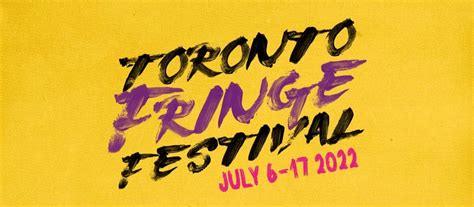Whats Next Toronto Fringe Festival 2022 And Thursday Theatre Thoughts