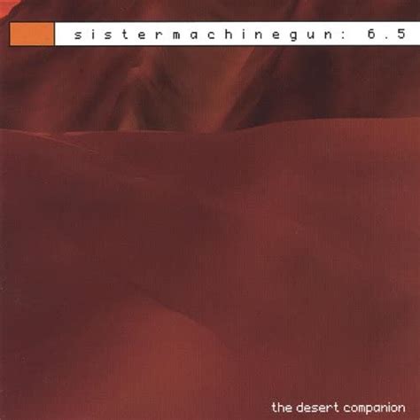 Play Sistermachinegun 65 The Desert Companion By Sister Machine Gun On Amazon Music