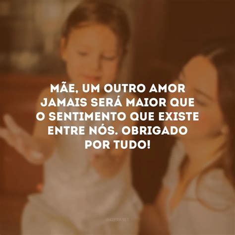 30 Frases De Agradecimento Para Mãe Que Reconhecem Suas Ações