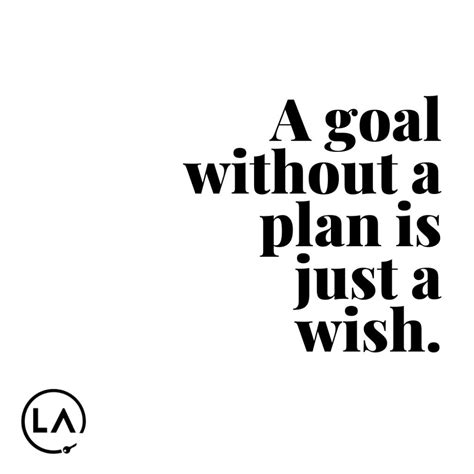 A Goal Without A Plan Is Just A Wish 2019 Quotes Wise Quotes