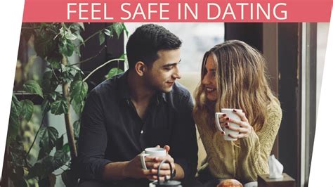 3 Secrets To Feel Safe In Dating Youtube