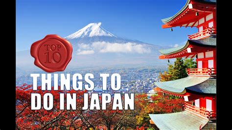 10 Things To Do In Japan