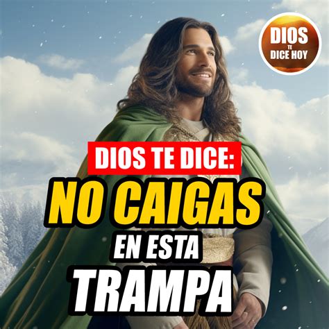 Dios Te Dice Hoy No Caigas En Esta Trampa Dios Te Dice Hoy