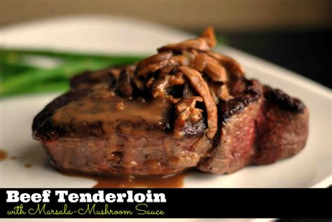 Place a meat thermometer in the centre of the beef. Beef Tenderloin with Marsala Mushroom Sauce - Aunt Bee's ...