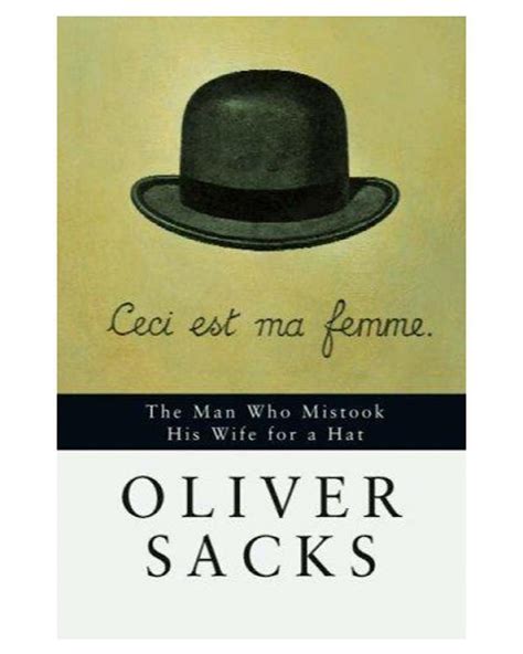 The Man Who Mistook His Wife For A Hat Oliver Sacks In 2020 Book Review Blogs Books Good Books