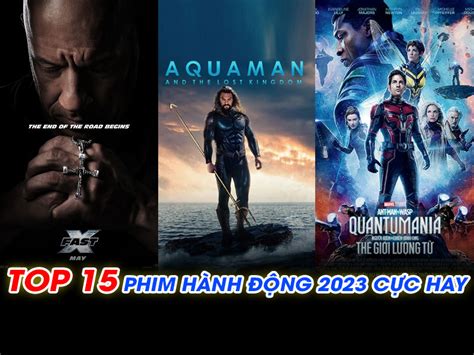 Top 15 Phim Hành Động 2023 Cực Hay Đáng Xem Nhất