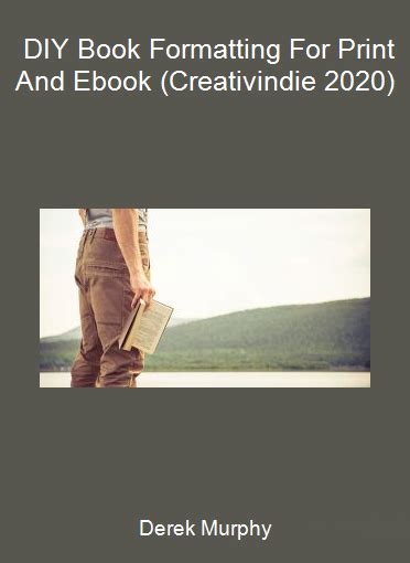 Derek Murphy Diy Book Formatting For Print And Ebook Creativindie