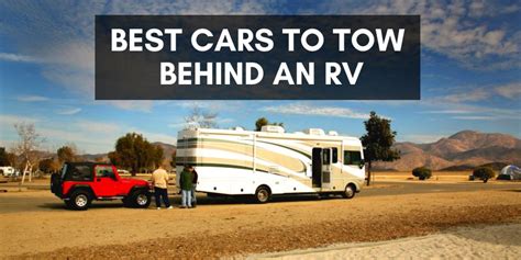 10 Best Cars To Tow Behind An Rv Rv Troop