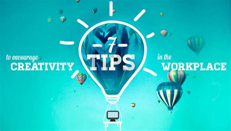 7 Tips To Encourage Creativity In The Workplace