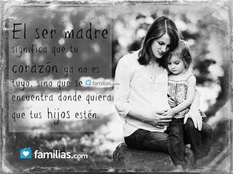 El Ser Madre Significa Que Tu Corazón Words Quotes Motivation