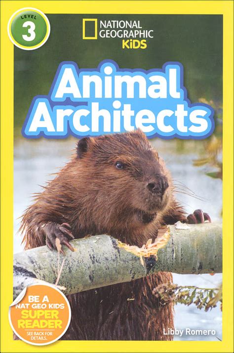 Animal Architects National Geographic Reader Level 3 National