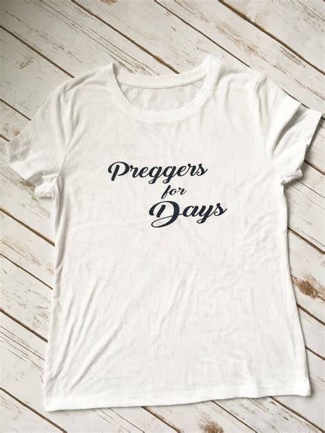 Preggers For Days Pregnant Shirt Preggers Preggers Shirt Etsy