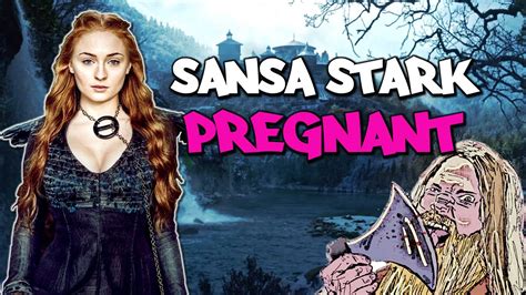Game Of Thrones Season 6 Theory Sansa Stark Pregnant Youtube