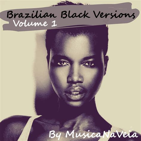 Musicanaveia Flac Brazilian Black Versions Volume 1 By Musicanaveia