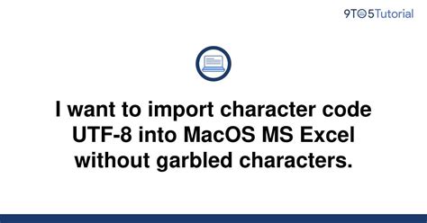 I Want To Import Character Code Utf Into Macos Ms To Tutorial