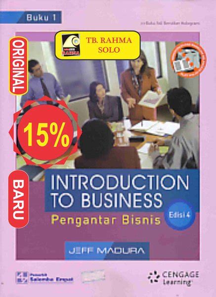 Telusuri indeks buku teks paling komprehensif di dunia. INTRODUCTION TO BUSINESS Pengantar Bisnis EDISI 4 Buku 1 ...