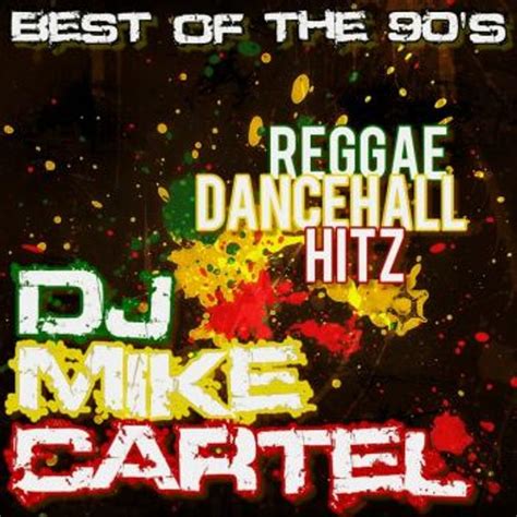 Reggae Dancehall Hitz Best Of The 90s By Dj Mike Cartel Mixcloud