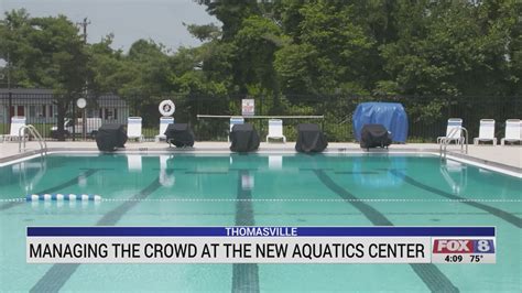Thomasville Workers Discuss Managing Crowds At The New Aquatic Center Fox8 Wghp