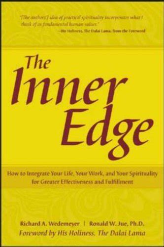 The Inner Edge How To Integrate Your Life Your Work And Your