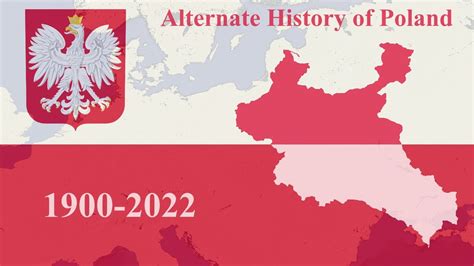 Alternate History Of Poland 1900 2022 Youtube