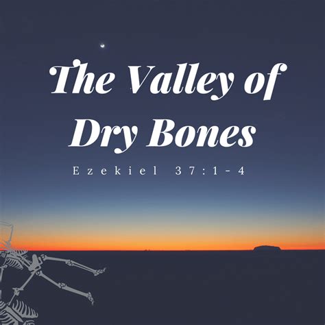 The Valley Of Dry Bones I Was Just Thinking Ministries