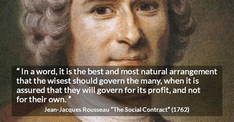 Jean Jacques Rousseau “in A Word It Is The Best And Most”