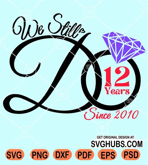 We Still Do 12th Anniversary Svg Diamond Ring Svg Wedding Anniversary