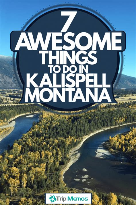 7 Awesome Things To Do In Kalispell Montana Trip Memos Glacier Lodge