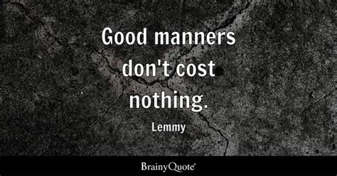 Manners Quotes Brainyquote