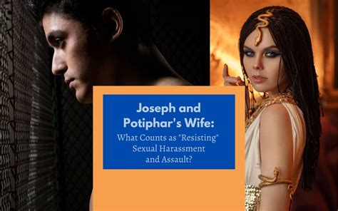 Joseph And Potiphar S Wife Resisting Sexual Harassment And Assault Life Saving Divorce