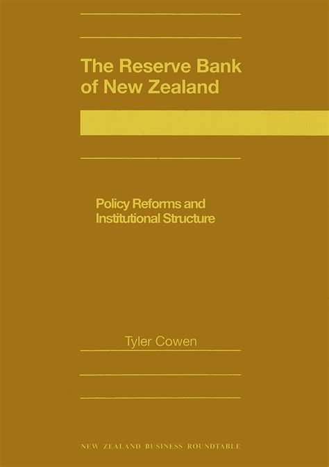 The Reserve Bank Of New Zealand Policy Reforms And Institutional
