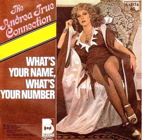 Andrea True Connection Whats Your Number What Is Your Name Your Name
