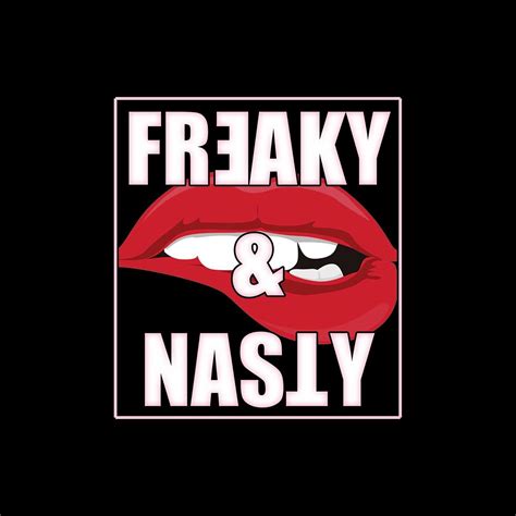 Freaky And Nasty