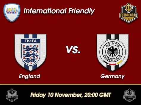 England square off against old rivals scotland at wembley. England vs Germany - International Friendly Preview ...