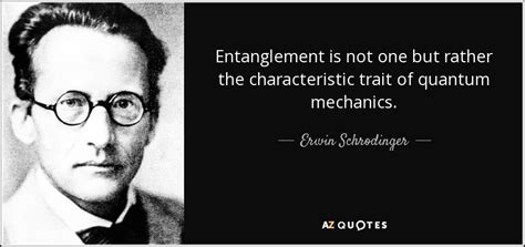 Erwin Schrodinger Quote Entanglement Is Not One But Rather The