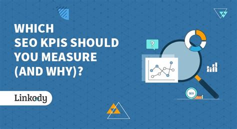 35 Website Positioning KPIs You Ought To Measure And Why In 2022